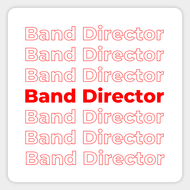 Band Director - repeating red text Magnet by PerlerTricks